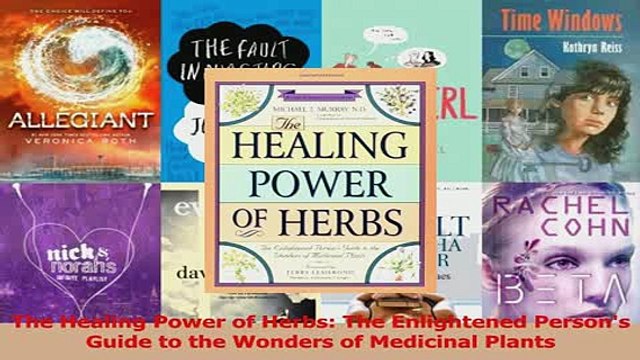 Read The Healing Power of Herbs The Enlightened Persons Guide to the Wonders of Medicinal Ebook Free