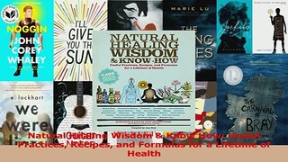 PDF  Natural Healing Wisdom  Know How Useful Practices Recipes and Formulas for a Lifetime of Download Full Ebook