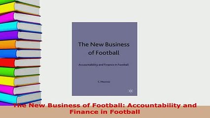 PDF  The New Business of Football Accountability and Finance in Football Free Books