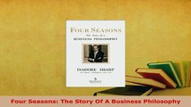 PDF  Four Seasons The Story Of A Business Philosophy PDF Online