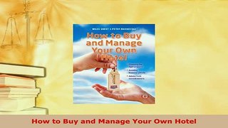 PDF  How to Buy and Manage Your Own Hotel Download Full Ebook