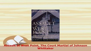 PDF  Assault at West Point The Court Martial of Johnson Whittaker Read Online