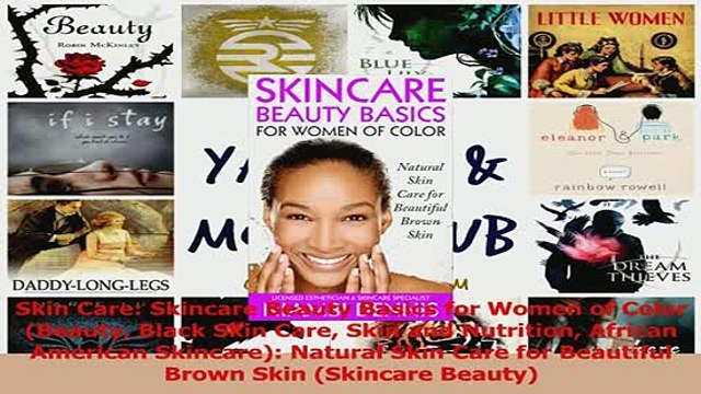 PDF Skin Care Skincare Beauty Basics for Women of Color Beauty Black Skin Care Skin and Read Full Ebook