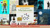 PDF  The Melatonin Supplement Alternative Medicine for a Healthy Body Health Collection Read Full Ebook