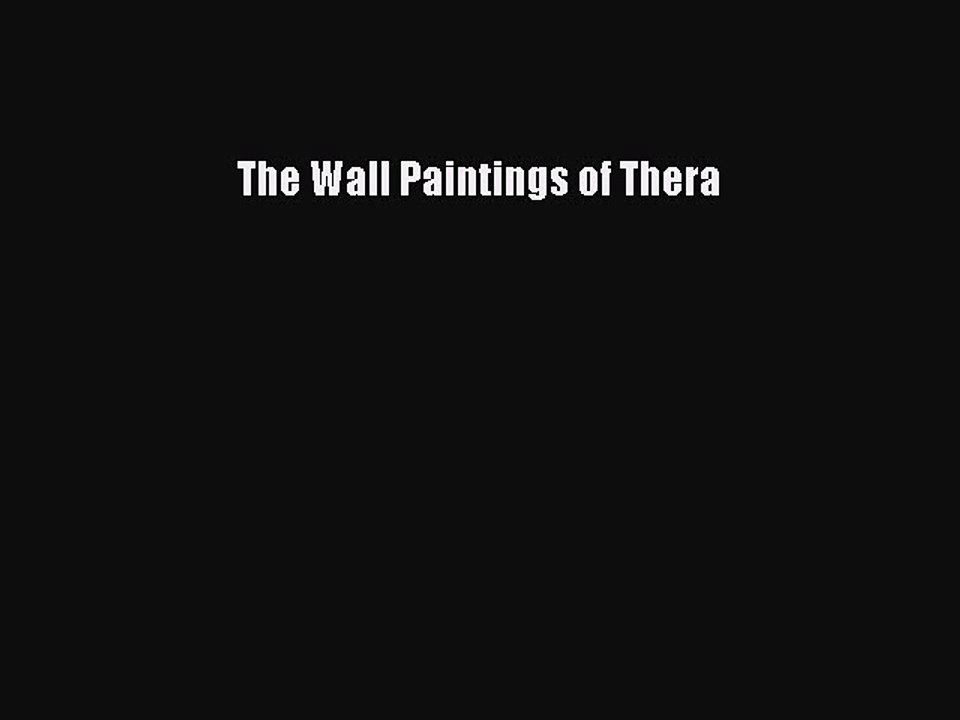 Read The Wall Paintings of Thera Ebook Free