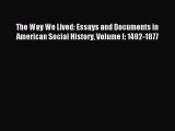 Read The Way We Lived: Essays and Documents in American Social History Volume I: 1492-1877