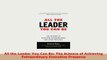 Download  All the Leader You Can Be The Science of Achieving Extraordinary Executive Presence PDF Online