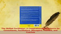 PDF  The Skilled Facilitator A Comprehensive Resource for Consultants Facilitators Managers Download Online