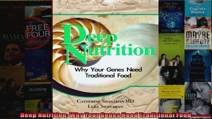 Read  Deep Nutrition Why Your Genes Need Traditional Food  Full EBook