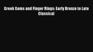 Read Greek Gems and Finger Rings: Early Bronze to Late Classical PDF Free