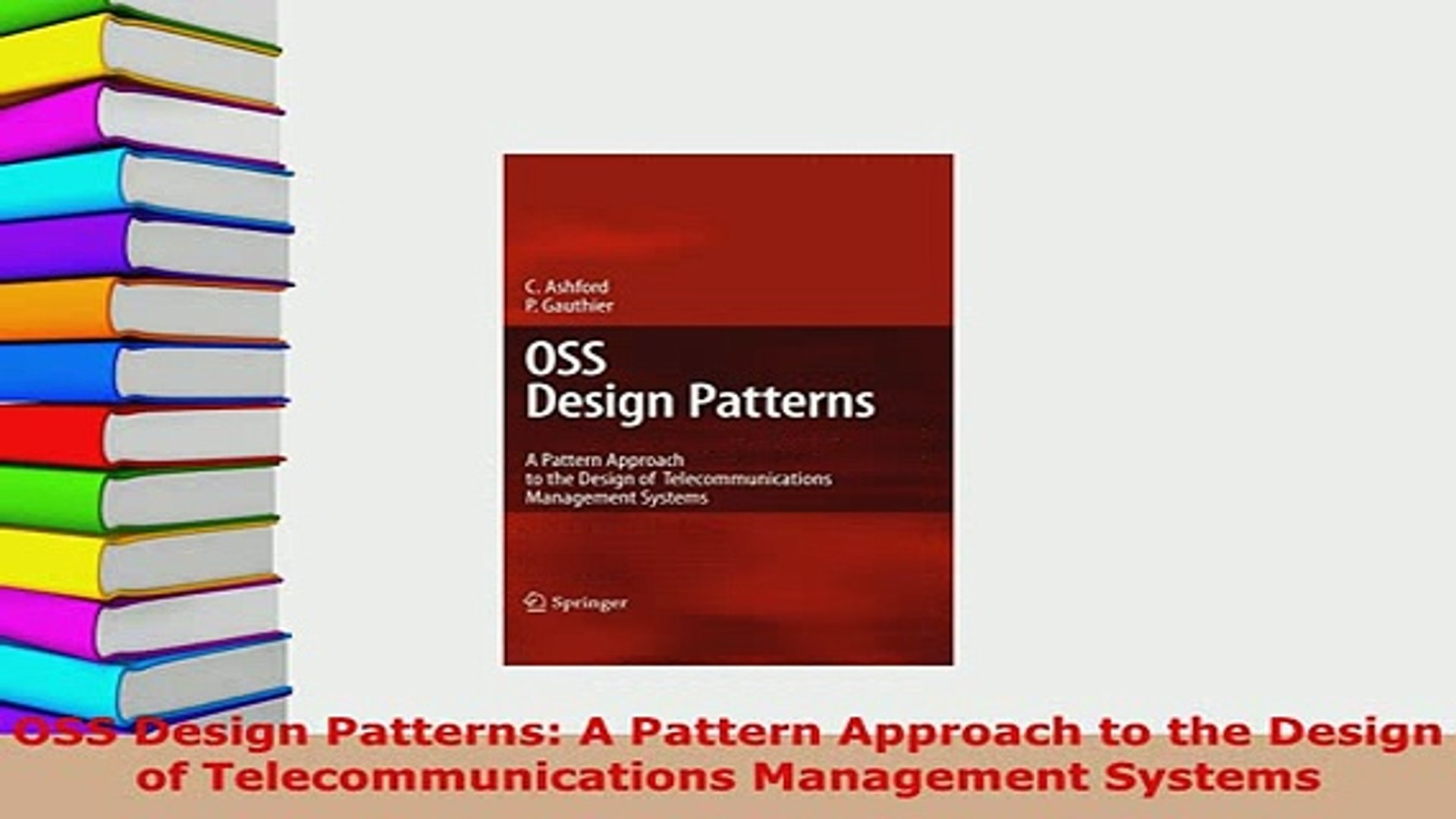 Download  OSS Design Patterns A Pattern Approach to the Design of Telecommunications Management Free