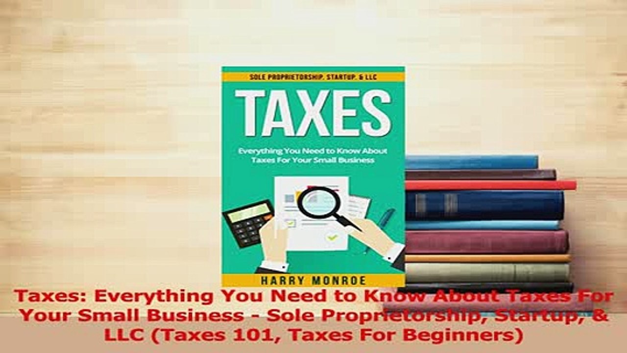 Read  Taxes Everything You Need to Know About Taxes For Your Small Business  Sole Ebook Free