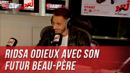 RIDSA odieux avec son futur beau-père - C'Cauet sur NRJ