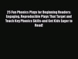 [Read book] 25 Fun Phonics Plays for Beginning Readers: Engaging Reproducible Plays That Target