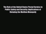 [Read book] The Role of the United States Postal Service in Public Safety and Security: Implications
