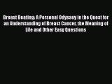 [Read book] Breast Beating: A Personal Odyssey in the Quest for an Understanding of Breast