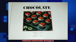 FREE DOWNLOAD  Fantasy Chocolate Desserts READ ONLINE