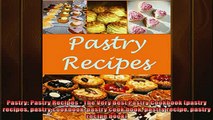 FREE PDF  Pastry Pastry Recipes  The Very Best Pastry Cookbook pastry recipes pastry cookbook  DOWNLOAD ONLINE