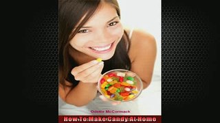 Free PDF Downlaod  How To Make Candy At Home READ ONLINE