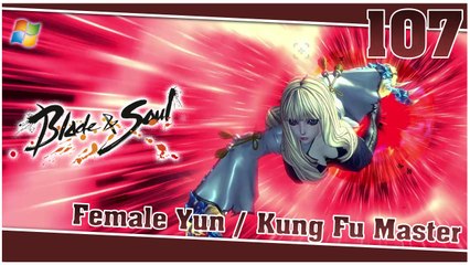 Blade and Soul 【PC】 #107 「Female Yun │ Kung Fu Master」