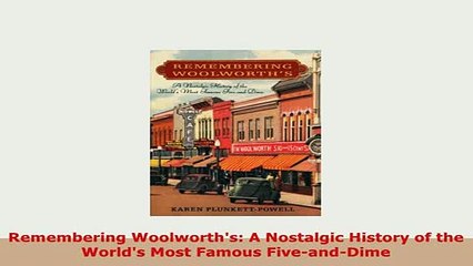 Download  Remembering Woolworths A Nostalgic History of the Worlds Most Famous FiveandDime PDF Full Ebook