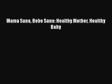 [Read book] Mama Sana Bebe Sano: Healthy Mother Healthy Baby [PDF] Online