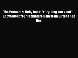 [Read book] The Premature Baby Book: Everything You Need to Know About Your Premature Baby