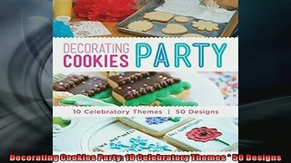 Free PDF Downlaod  Decorating Cookies Party 10 Celebratory Themes  50 Designs  DOWNLOAD ONLINE