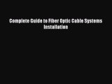 PDF Complete Guide to Fiber Optic Cable Systems Installation Free Books