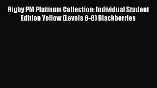 [Read book] Rigby PM Platinum Collection: Individual Student Edition Yellow (Levels 6-8) Blackberries