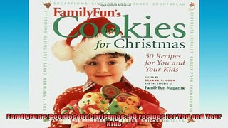 READ book  FamilyFuns Cookies for Christmas 50 recipes for You and Your Kids  FREE BOOOK ONLINE