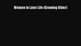 [Read book] Women in Later Life (Growing Older) [Download] Online