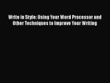 [Read book] Write in Style: Using Your Word Processor and Other Techniques to Improve Your