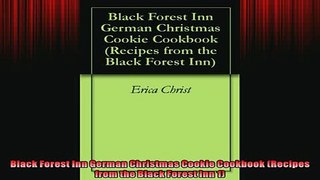 Free PDF Downlaod  Black Forest Inn German Christmas Cookie Cookbook Recipes from the Black Forest Inn 1  FREE BOOOK ONLINE
