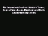 [Read book] The Companion to Southern Literature: Themes Genres Places People Movements and