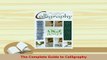 PDF  The Complete Guide to Calligraphy Download Full Ebook