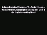 [Read book] An Encyclopedia of Swearing: The Social History of Oaths Profanity Foul Language