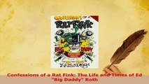 PDF  Confessions of a Rat Fink The Life and Times of Ed Big Daddy Roth PDF Online