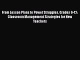 Download From Lesson Plans to Power Struggles Grades 6-12: Classroom Management Strategies