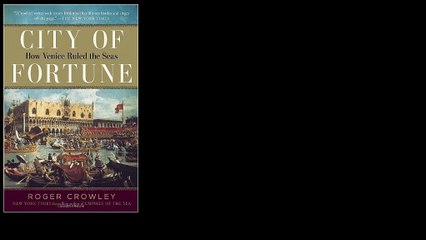 City of Fortune: How Venice Ruled the Seas by Roger Crowley