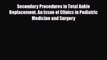 [PDF] Secondary Procedures in Total Ankle Replacement An Issue of Clinics in Podiatric Medicine