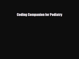 [PDF] Coding Companion for Podiatry Read Online