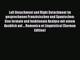 [Read book] Left Detachment und Right Detachment im gesprochenen Französischen und Spanischen: