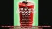 FREE DOWNLOAD  The Ultimate Smoothie Book 101 Delicious Recipes for Blender Drinks Frozen Desserts  FREE BOOOK ONLINE