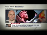 Dana White Explains Why Conor McGregor was Pulled off UFC 200 Card
