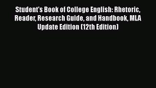 [Read book] Student's Book of College English: Rhetoric Reader Research Guide and Handbook