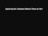 Book Exploring Art Student Edition (Time for Art) Download Full Ebook