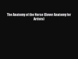 Ebook The Anatomy of the Horse (Dover Anatomy for Artists) Read Full Ebook