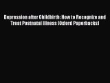 [Read book] Depression after Childbirth: How to Recognize and Treat Postnatal Illness (Oxford
