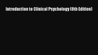 [PDF] Introduction to Clinical Psychology (8th Edition) [Download] Online